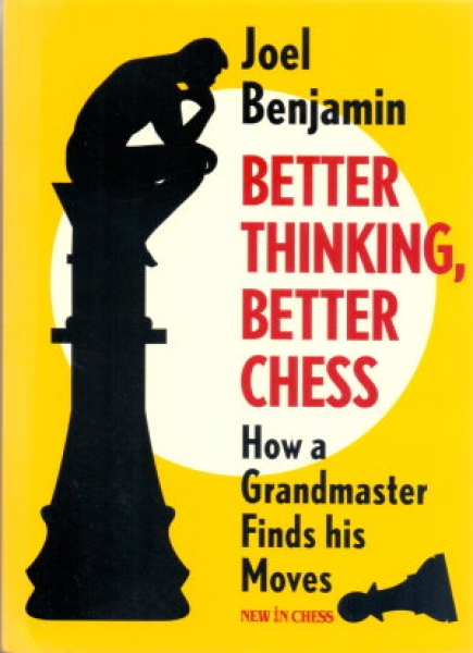 Benjamin, Better Thinking, Better Chess